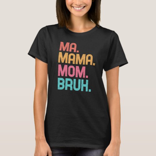 Retro colorful ma mama mom bruh vintage bold T_Shirt