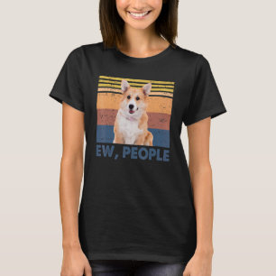 Retro Corgi Ew, People Corgi Loves Dog T-Shirt