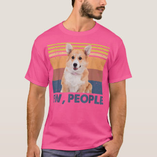 Retro Corgi Ew, People Funny Corgi Loves Dog T-Shirt