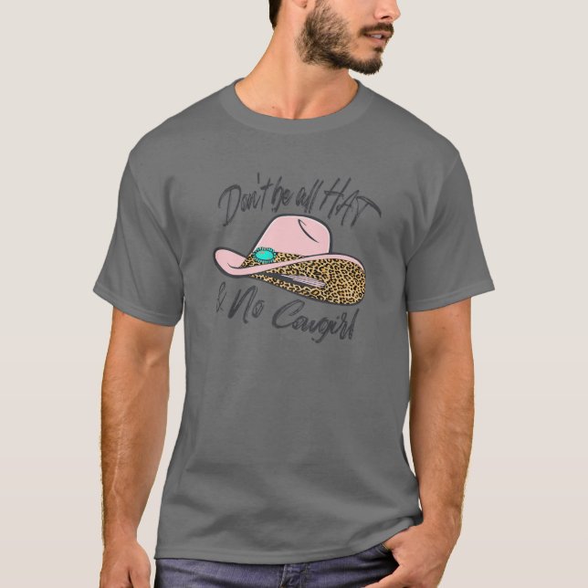 Retro Cowgirl Hat Don't Be All Hat No Cowgirl West T-Shirt (Front)