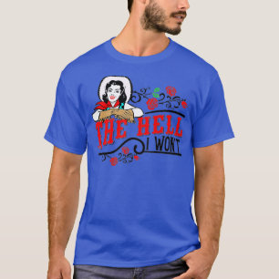 Retro Cowgirl The Hell I Wont Western Country Cowg T-Shirt