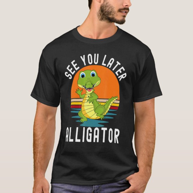 Retro Crocodile See You Later Alligator T-Shirt (Front)