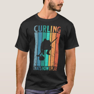 RETRO CURLING THAT'S HOW I PLAY T-Shirt