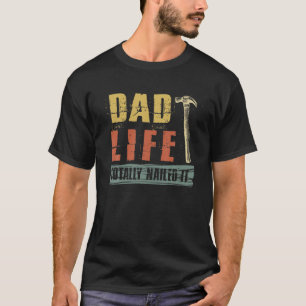 Retro Dad Life Totally Nailed It Carpenter Happy F T-Shirt