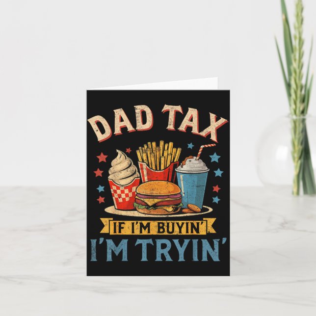 Retro Dad Tax If I'm Buyin' I'm Tryin' Funny Fathe Card (Front)