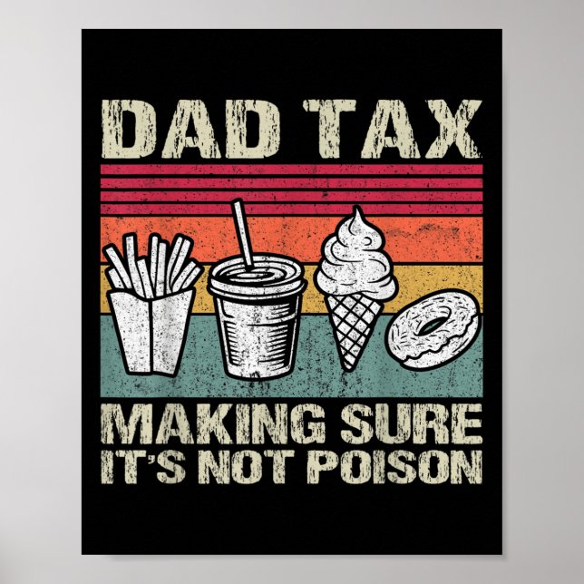 Retro Dad Tax Making Sure Its Not Poison Funny Fat Poster (Front)