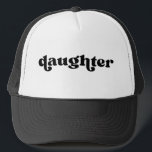 Retro Daughter Black and White Trucker Hat<br><div class="desc">"daughter" in retro style font,  color is editable; add your own name if desired and choose hate style.</div>