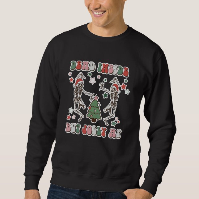 Retro Dead Inside But Jolly Dancing Skeletons Chri Sweatshirt (Front)
