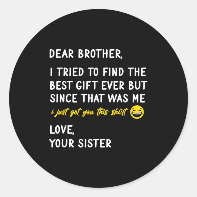Retro Dear Brother I Tried To Find The  Classic Round Sticker (Front)