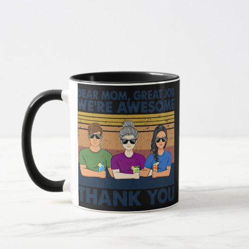 Retro Dear Mom Great Job Thank U For Mothers Day Mug