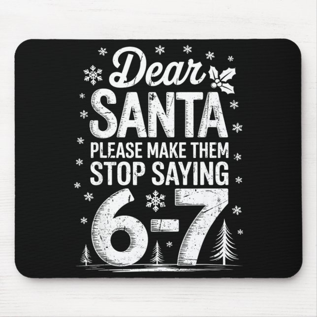 Retro Dear Santa Please Make Them Stop Saying 6-7  Mouse Pad (Front)