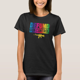 Retro Defund Gun Control Pro Gun Rifle Owner 2nd A T-Shirt