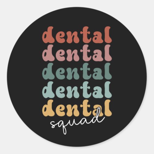 Retro Dental Squad  Dental Team  Dental Staff  Classic Round Sticker