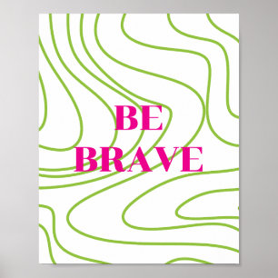 Retro design, Be brave Poster 