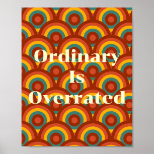 Retro design, Ordinary Is Overrated Poster