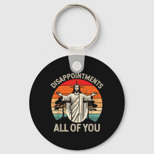 Retro Disappointment All Of You Christian Jesus Hu Keychain