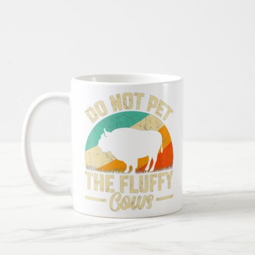 Retro Do Not Pet The Fluffy Cows Vintage Bison Buf Coffee Mug