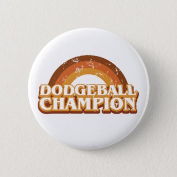 Retro Dodgeball Champion Button by teachertees at Zazzle