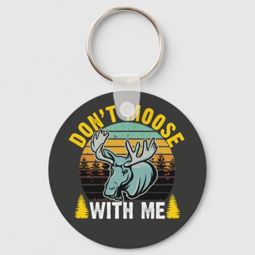 Retro â Dont Moose with Me Keychain