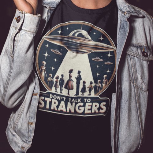 Retro Dont Talk to Strangers UFO T_Shirt