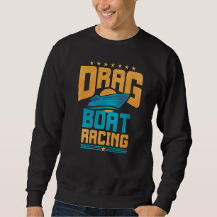 Retro Drag Boat Racing Sweatshirt