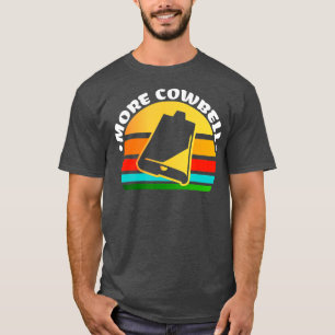 Retro Drummer Gift Vintage More Cowbell  T-Shirt