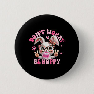 Retro Easter Dont Worry Be Hoppy Cute Bunny Easter Button