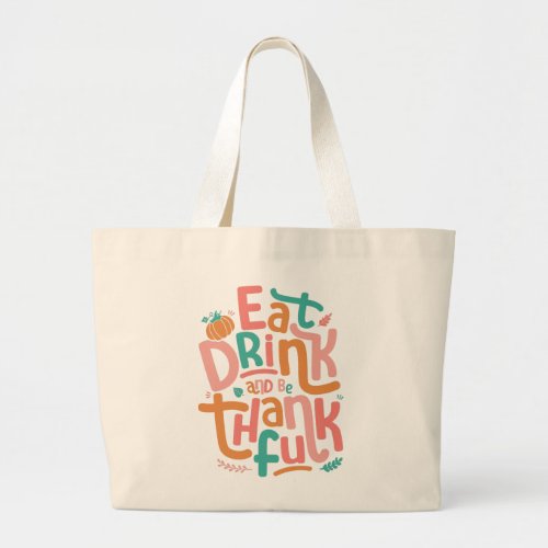 Retro Eat Drink And Be Thankful Happy Thanksgiving Large Tote Bag