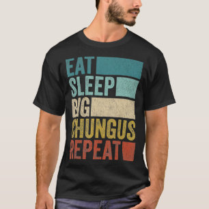 Retro Eat Sleep Big Chungus Repeat Funny Big Chung T-Shirt