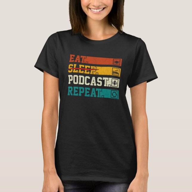 Retro Eat Sleep Podcast Repeat Podcaster Podcastin T-Shirt (Front)
