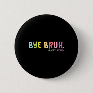 Retro End Of School Year Happy Last Day Summer Bru Button