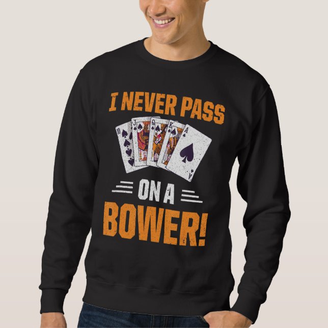 Retro Euchre Playing Card Game Never Pass On A Bow Sweatshirt (Front)