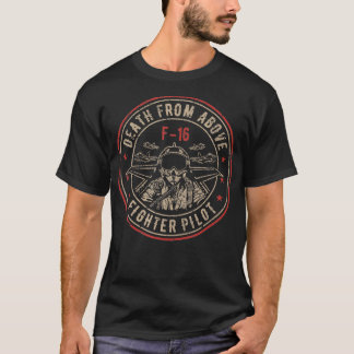 Retro F16 Death From Above Fighter Pilot T-Shirt