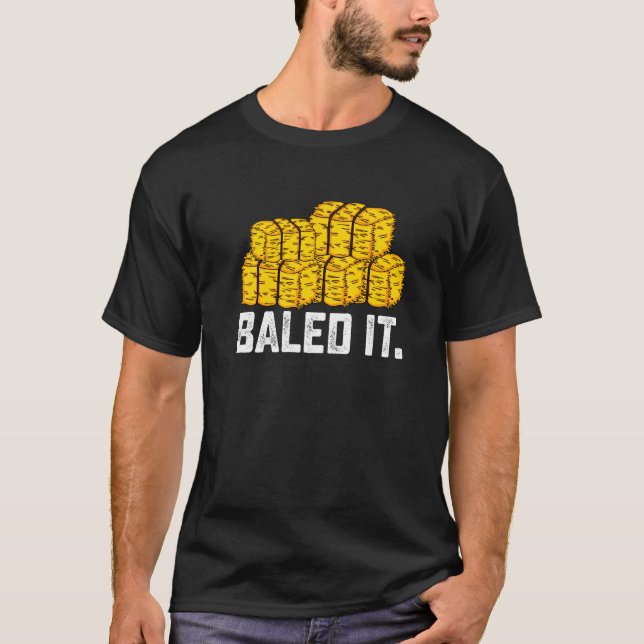 Retro Farming Lover Baled It Funny Farmer Cute Bal T-Shirt (Front)