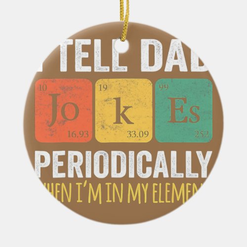 Retro Father Day I Tell Dad Jokes Periodically My Ceramic Ornament