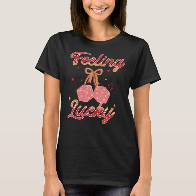 Retro Feeling Lucky Dice Women Happy Valentines Da T-Shirt (Front)