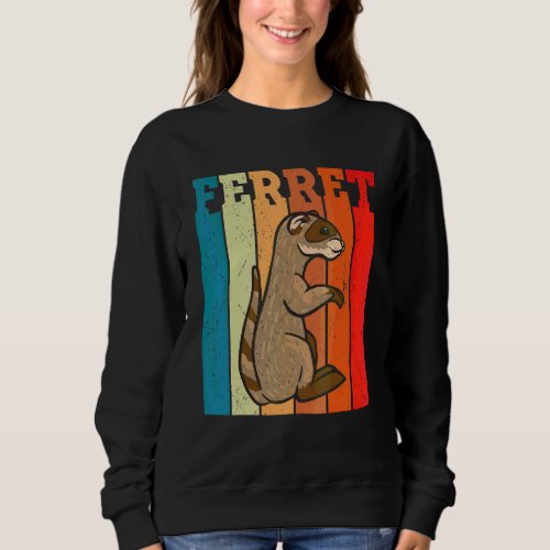 Retro Ferret Animal  Ferret  Pet Sweatshirt