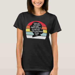Retro Fight For The Things You Care About T-Shirt