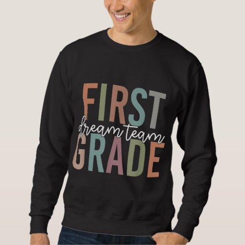 Retro First Grade Dream Team Groovy Teacher Back t Sweatshirt