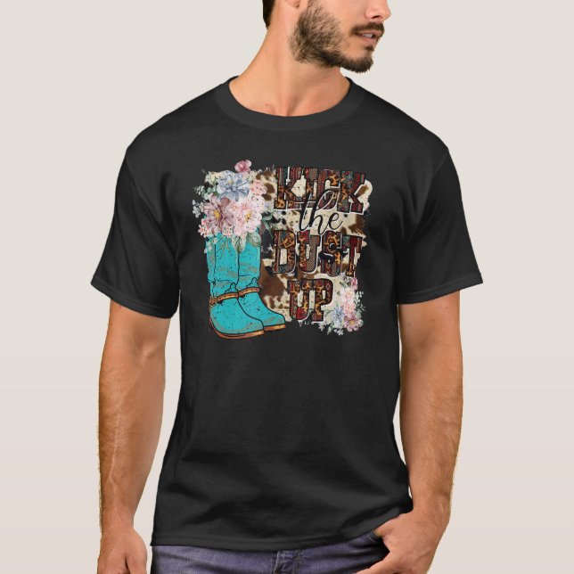 Retro Floral Cowgirl Boot Kick The Dust Up Western T-Shirt (Front)