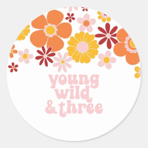 Retro Floral Young Wild Three birthday Classic Round Sticker