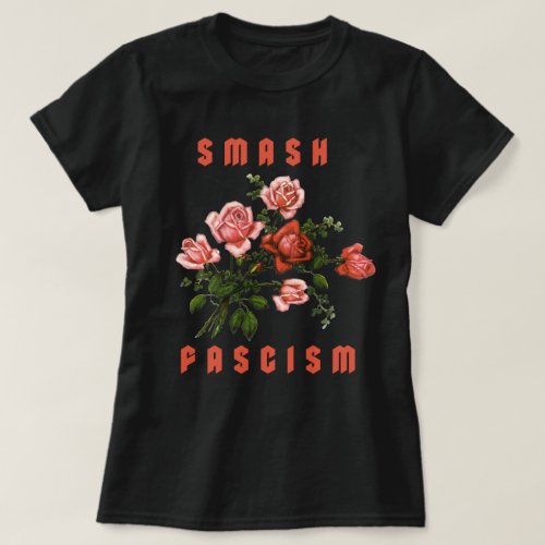 Retro Flowers _ Smash Fascism T_Shirt