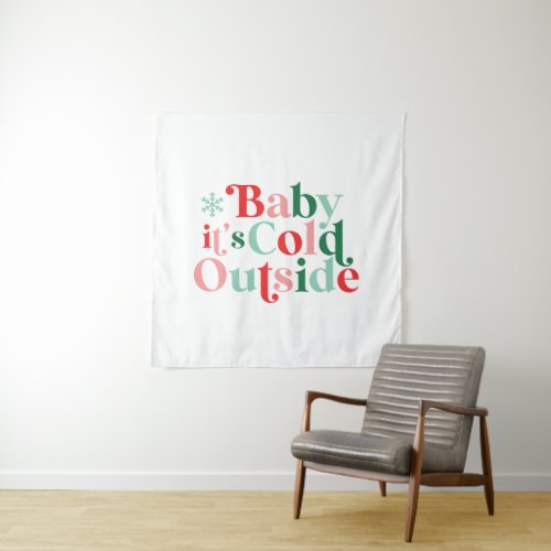 Retro Font Baby Its Cold Outside Christmas Tapestry