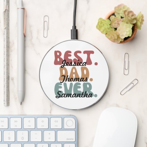 Retro Font Best Dad Ever Kids Names Fathers Day Wireless Charger