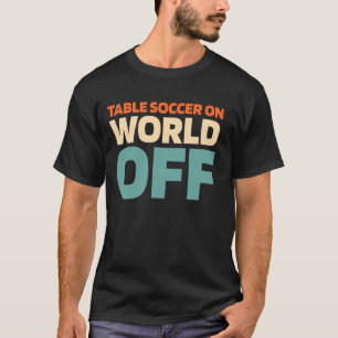 Retro Foosball Kicker - Vintage Table Soccer On Wo T-Shirt