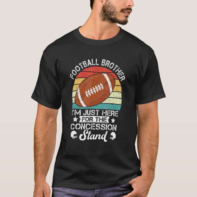Retro Football Brother I'm just Here For Concessio T-Shirt (Front)