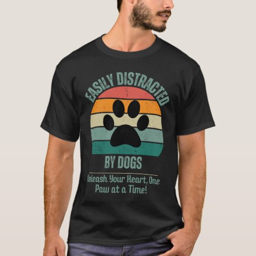 Retro For Dog Lover Easily Distracted By Dogs T_Shirt