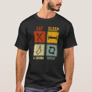 Retro For K Drama  Eat Sleep K Drama Repeat T-Shirt