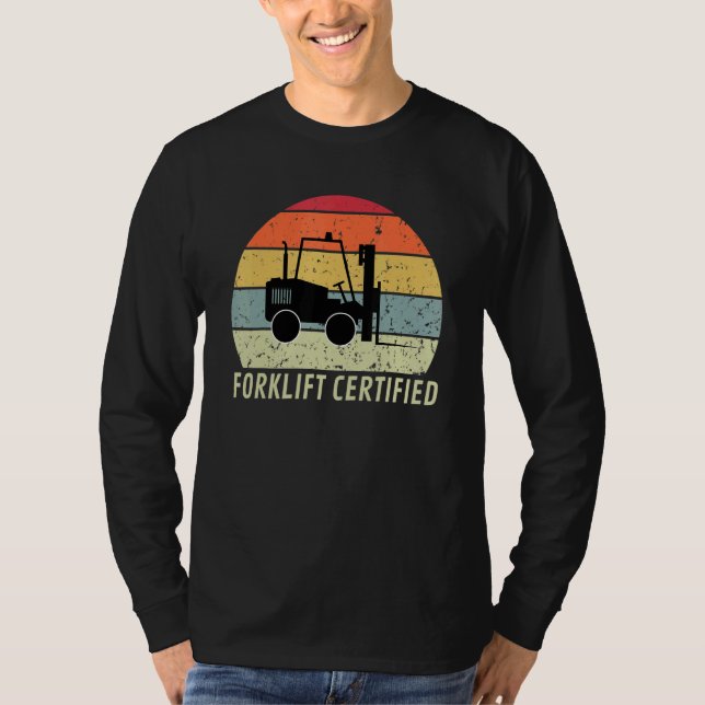 Retro Forklift Certified Forklift Operator Lift Tr T-Shirt (Front)