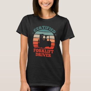 Retro Forklifter Certified Forklift Driver T-Shirt